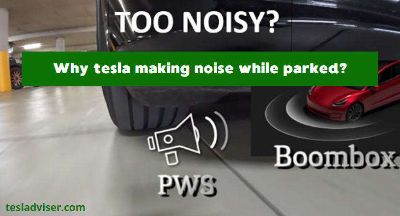 tesla making noise while parked